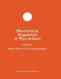 Cover image for Biochemical Regulation of Myocardium