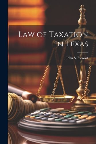 Cover image for Law of Taxation in Texas