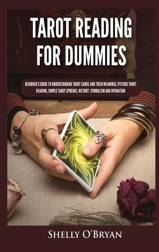 Cover image for Tarot Reading for Dummies: Beginner's Guide to Understanding Tarot Cards and Their Meanings, Psychic Tarot Reading, Simple Tarot Spreads, History, Symbolism and Divination