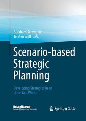 Cover image for Scenario-based Strategic Planning: Developing Strategies in an Uncertain World