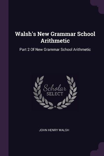 Cover image for Walsh's New Grammar School Arithmetic