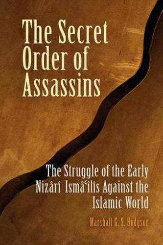 Cover image for The Secret Order of Assassins: The Struggle of the Early Nizari Ismai'lis Against the Islamic World