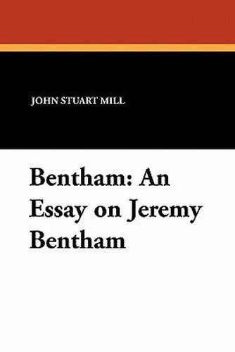 Bentham: An Essay on Jeremy Bentham