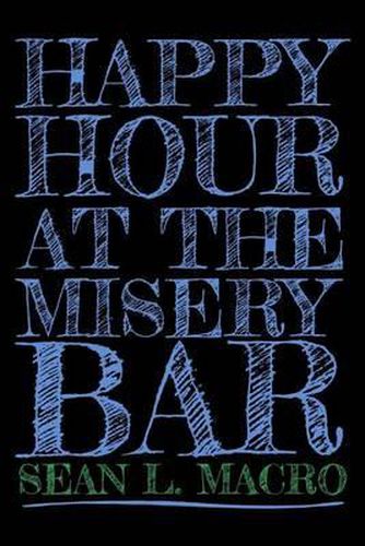 Cover image for Happy Hour At The Misery Bar