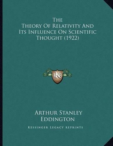 Cover image for The Theory of Relativity and Its Influence on Scientific Thought (1922)