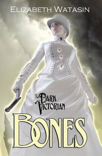 Cover image for The Dark Victorian: Bones