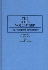 Cover image for The Older Volunteer: An Annotated Bibliography