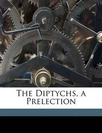 Cover image for The Diptychs, a Prelection