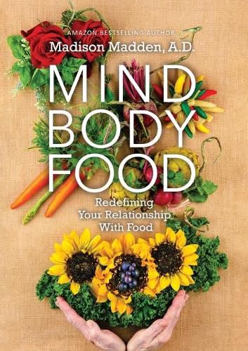Cover image for Mind Body Food: Redefining Your Relationship with Food