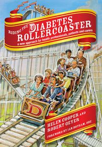 Cover image for Riding the Diabetes Rollercoaster: A new approach for health professionals, patients and carers