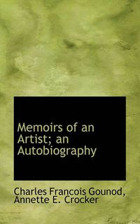 Cover image for Memoirs of an Artist; An Autobiography