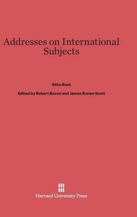 Cover image for Addresses on International Subjects