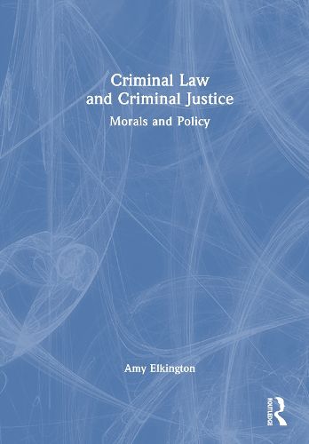 Cover image for Criminal Law and Criminal Justice