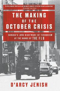 Cover image for The Making Of The October Crisis