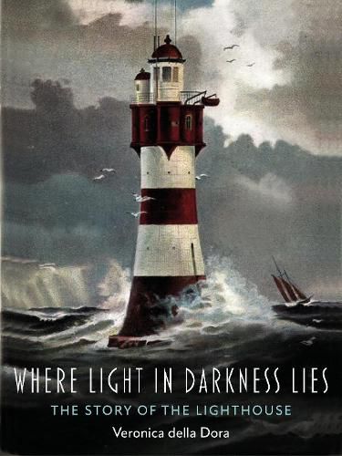 Cover image for Where Light in Darkness Lies: The Story of the Lighthouse