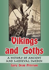 Cover image for Vikings and Goths: A History of Ancient and Medieval Sweden