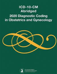 Cover image for ICD-10-CM Abridged, Diagnostic Coding in Obstetrics and Gynecology, 2020