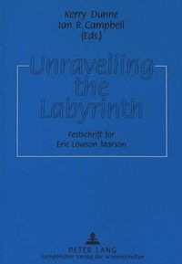 Cover image for Unravelling the Labyrinth: Decoding Text and Language - Festschrift for Eric Lowson Marson