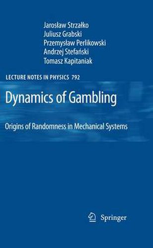 Cover image for Dynamics of Gambling: Origins of Randomness in Mechanical Systems