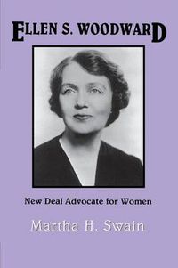 Cover image for Ellen S. Woodward: New Deal Advocate for Women