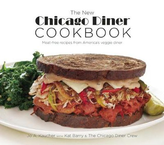 Cover image for The New Chicago Diner Cookbook: Meat-Free Recipes from America's Veggie Diner