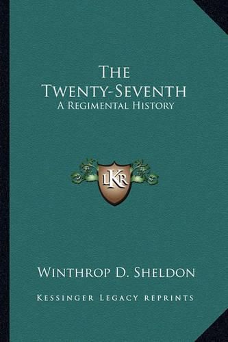 Cover image for The Twenty-Seventh: A Regimental History