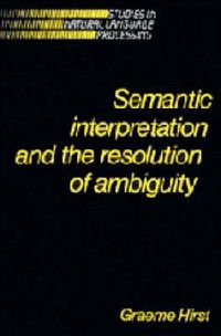 Cover image for Semantic Interpretation and the Resolution of Ambiguity