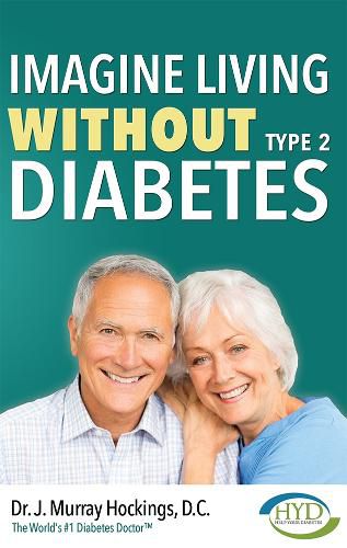 Cover image for Imagine Living Without Type Two Diabetes (Revised & Updated)