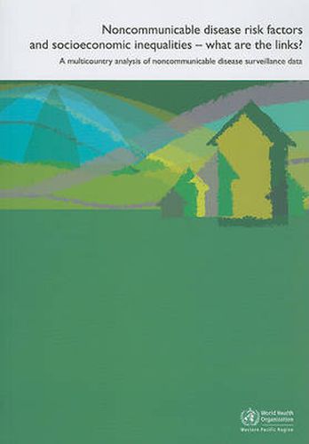 Cover image for Noncommunicable Disease Risk Factors and Socioeconomic Inequalities - What Are the Links?: A Multicountry Analysis of Noncommunicable Disease Surveillance Data