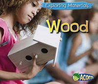 Cover image for Wood (Exploring Materials)