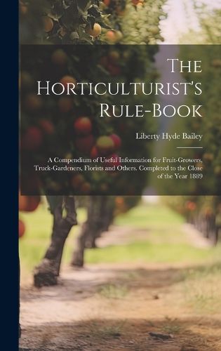 Cover image for The Horticulturist's Rule-Book