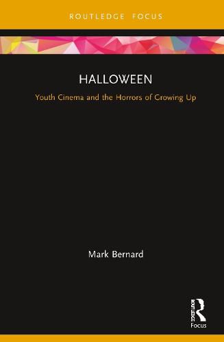 Cover image for Halloween: Youth Cinema and the Horrors of Growing Up