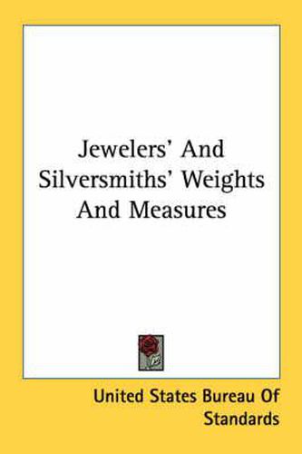 Cover image for Jewelers' and Silversmiths' Weights and Measures