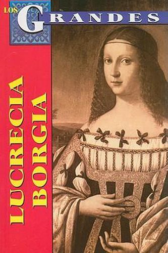 Cover image for Lucrecia Borgia: Un Destino Dificil