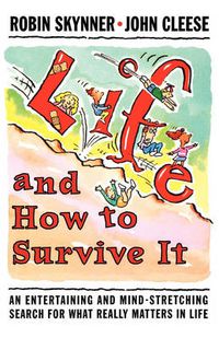 Cover image for Life and How to Survive It: An Entertaining and Mind-Stretching Search for What Really Matters in Life