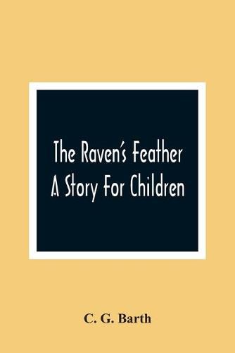 The Raven'S Feather: A Story For Children