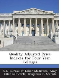 Cover image for Quality Adjusted Price Indexes for Four Year Colleges