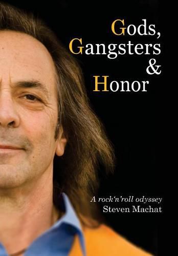 Cover image for Gods, Gangsters and Honor: A Rock 'N' Roll Odyssey