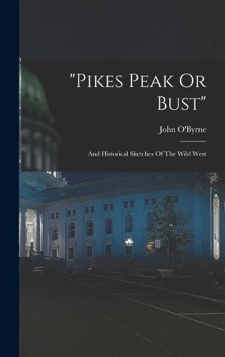 "pikes Peak Or Bust"