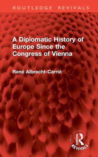 A Diplomatic History of Europe Since the Congress of Vienna