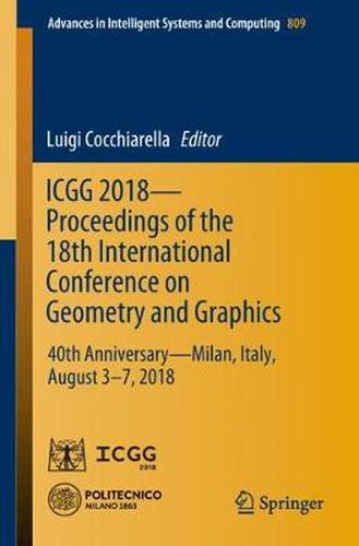 Cover image for ICGG 2018 - Proceedings of the 18th International Conference on Geometry and Graphics: 40th Anniversary - Milan, Italy, August 3-7, 2018