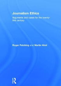 Cover image for Journalism Ethics: Arguments and cases for the twenty-first century