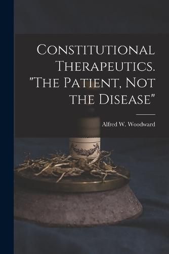 Cover image for Constitutional Therapeutics. "The Patient, Not the Disease"