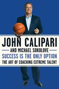 Cover image for Success Is the Only Option: The Art of Coaching Extreme Talent