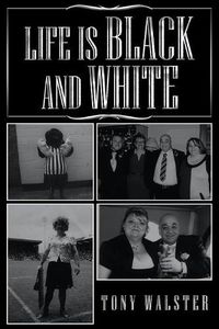 Cover image for Life Is Black and White