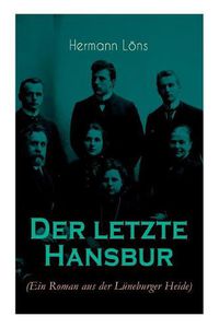 Cover image for Der letzte Hansbur: Familiensaga (Ein Roman aus der L neburger Heide)