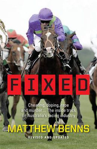 Fixed: Cheating, Doping, Rape and Murder - The Inside Track on Australia's Racing Industry