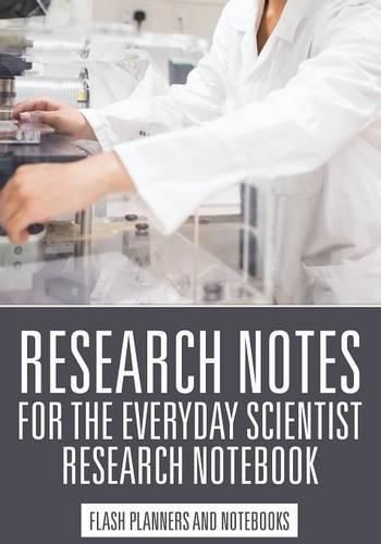 Cover image for Research Notes for the Everyday Scientist - Research Notebook