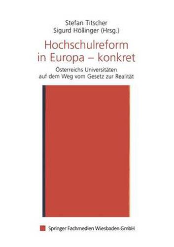 Cover image for Hochschulreform in Europa -- Konkret: OEsterreichs Universitaten Auf Dem Weg Vom Gesetz Zur Realitat