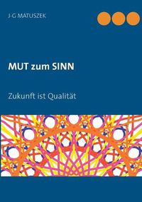 Cover image for MUT zum SINN: Zukunft ist Qualitat